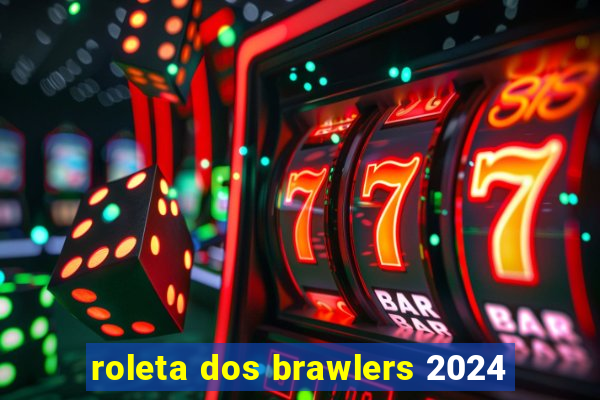 roleta dos brawlers 2024